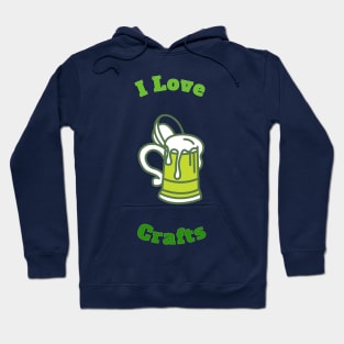 I Love Crafts Beer Lovers Cool Funny Gift Hoodie